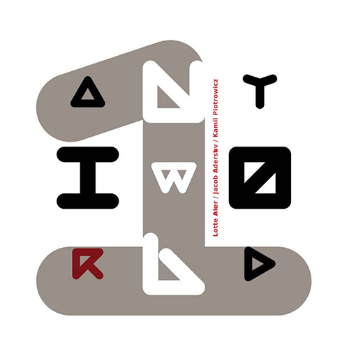 Anker, Lotte / Kamil Piotrowicz / Jacob Anderskov: Antiworld I (Listen! Foundation (Fundacja Sluchaj!))