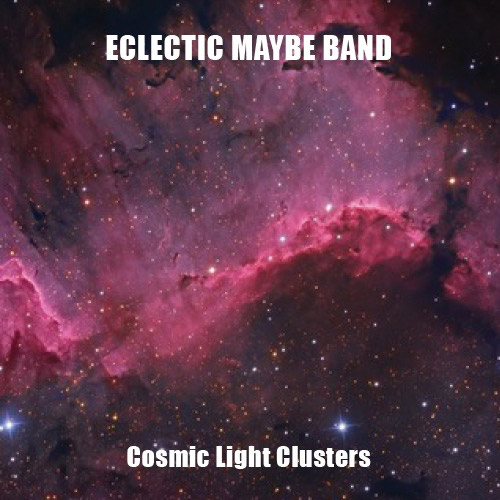 Eclectic Maybe Band: Cosmic Light Clusters (Discus)