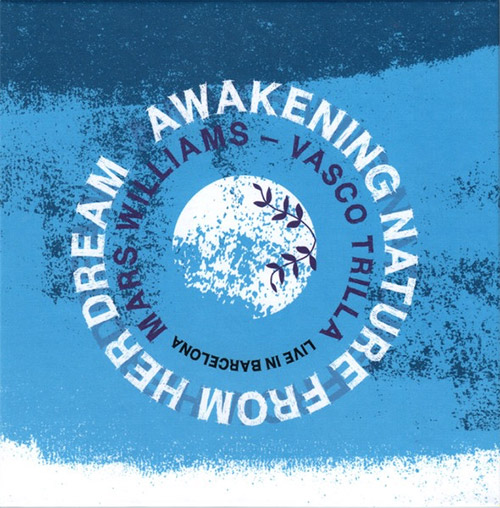 Williams, Mars / Vasco Trilla: Awakening Nature From Her Dream (Live In Barcelona) (Not Two)