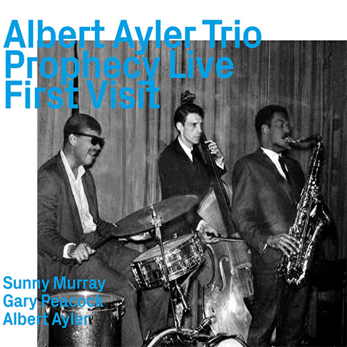 Albert Ayler Trio: Prophecy Live, First Visit (ezz-thetics by Hat Hut Records Ltd)