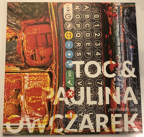 TOC / Paulina Owczarek: Psychedelic Jelly [VINYL] (Tour de Bras)