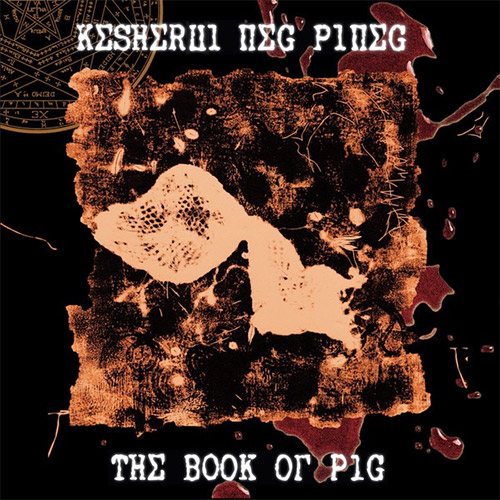 Kesherul Neg Pineg: The Book Of Pig [VINYL] (Tour de Bras)