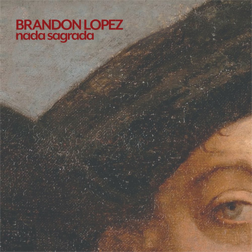 Lopez, Brandon Septet: nada sagrada (Relative Pitch)