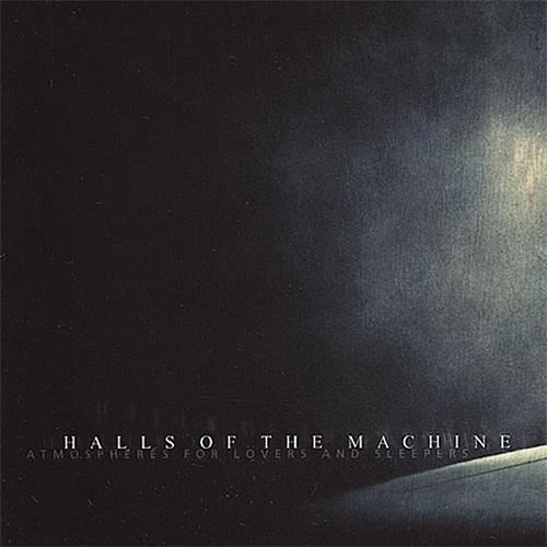 Halls of the Machine: Atmospheres For Lovers And Sleepers [CASSETTE w/ DOWNLOAD] (Copy This!)