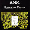 AMM (Prevost / Rowe / Tilbury): Generative Themes