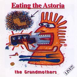 Grandmothers, The : Eating the Astoria (Obvious Music)