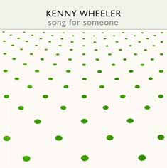Wheeler, Kenny: Song For Someone