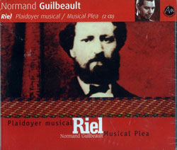Guilbeault, Normand: Riel, Plaidoyer Musical / Musical Plea [2 CDs] (Ambiances Magnetiques)