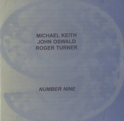 Keith, Michael / Oswald, John / Turner, Roger: Number Nine