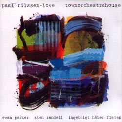 Nilssen-Love, Paal (w/ Evan Parker / Sten Sandell / Ingebrigt Haker Flaten): Townorchestrahouse