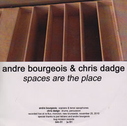 Bourgeois, Andre & Chris Dadge: Spaces Are The Place