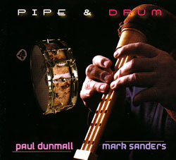 Dunmall, Paul / Mark Sanders: Pipe & Drum