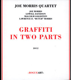 Morris, Joe Quartet: Graffiti In Two Parts (RogueArt)