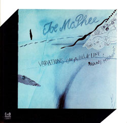 McPhee, Joe: Variations on a Blue Line / 'Round Midnight