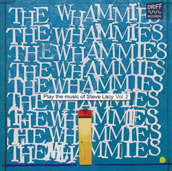 Whammies, The (Dijkstra / Oliver / Karayorgis / Roebke / Bishop / Bennink): Play The Music Of Steve (Driff Records)
