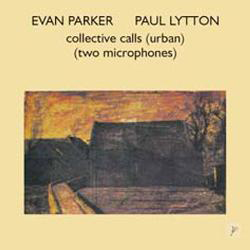 Parker, Evan / Paul Lytton: Collective Calls (Urban) (psi)