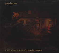 Abrahams, Chris / Magda Mayas: Gardener (Relative Pitch)