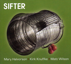 Halvorson, Mary / Kirk Knuffke / Matt Wilson: Sifter