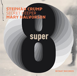 Crump, Stephan / Mary Halvorson (Secret Keeper): Super Eight (Intakt)