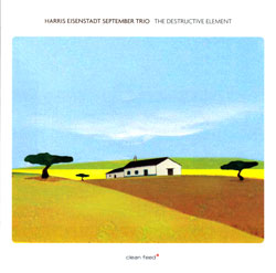 Eisenstadt, Harris September Trio: The Destructive Element