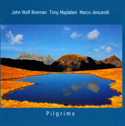 Brennan, John Wolf / Tony Majdalani / Marco Jencarelli: Pilgrims (Leo Records)