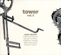 Ducret, Marc: Tower, Vol. 3