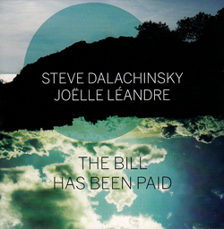 Dalachinsky, Steve / Joelle Leandre: The Bill Has Been Paid (Dark Tree Records)