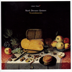 Dresser, Mark Quintet: Nourishments