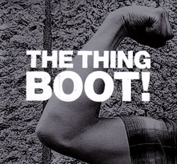 Thing, The: Boot!