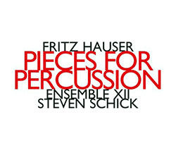 Hauser, Fritz: Pieces For Percussion