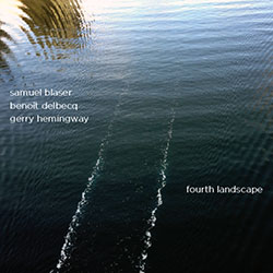 Blaser, Samuel / Benoit Delbecq / Gerry Hemingway: Fourth Landscape (Nuscope)