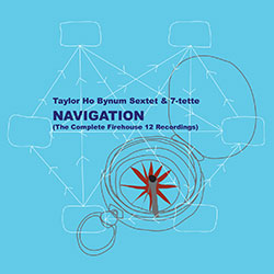 Bynum, Taylor Ho: Navigation (Possibility Abstracts XII & XIII) [2 CDs] (Firehouse 12 Records)
