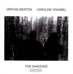 Weston, Veryan / Caroline Kraabel: Five Shadows (Emanem)