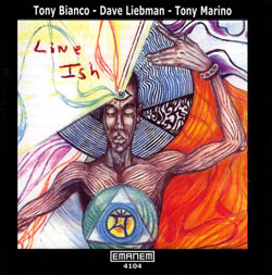 Bianco, Tony / Dave Liebman / Tony Marino: Line Ish