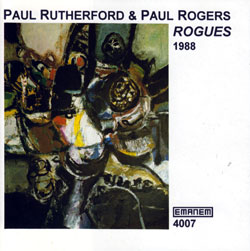 Rutherford, Paul and Paul Rogers: Rogues (Emanem)