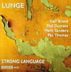 Lunge (Brand / Durrant / Sanders / Thomas): Strong Language (Emanem)