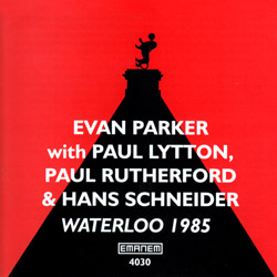 Parker, Evan / Paul Rutherford / Hans Schneider / Paul Lytton: Waterloo 1985 (Emanem)