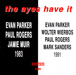 Parker, Evan: The Ayes Have It (Emanem)