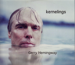 Hemingway, Gerry: Kernelings [CD + DVD]