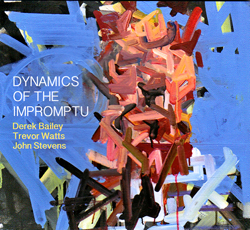 Bailey, Derek / Trevor Watts / John Stevens: Dynamics of the Impromptu