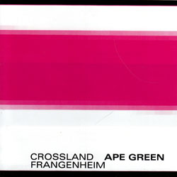 Crossland / Frangenheim: Ape Green (Creative Sources)