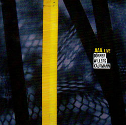 Dorner / Willers / Kaufmann: AAA. Live (Creative Sources)