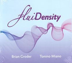 Miano, Tonino / Brian Groder: FluiDensity (Latham / Impressus Records)