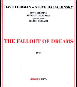 Liebman, Dave / Steve Dalachinsky + guest Richie Beirach: The Fallout Of Dreams