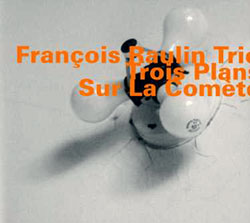 Raulin, Francois Trio : Trois Plans Sur La Comete
