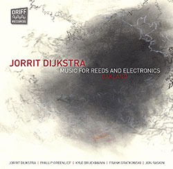 Dijkstra, Jorrit : Music for Reeds and Electronics: Oakland