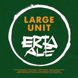 Nilssen-Love, Paal Large Unit: Erta Ale [3 CD BOX SET]