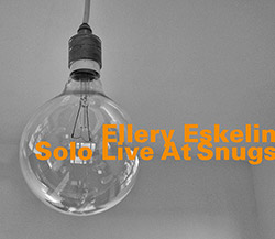 Eskelin, Ellery: Solo Live At Snugs
