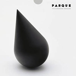 Parque: The Earworm Versions