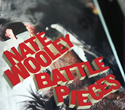 Wooley, Nate (w/ Ingrid Laubrock, Sylvie Courvoisier & Matt Moran): Battle Pieces